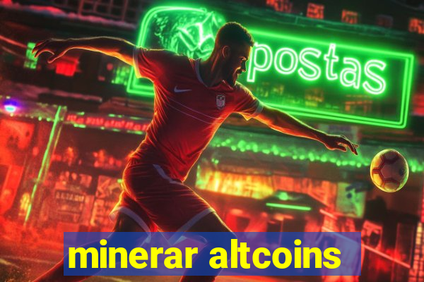 minerar altcoins